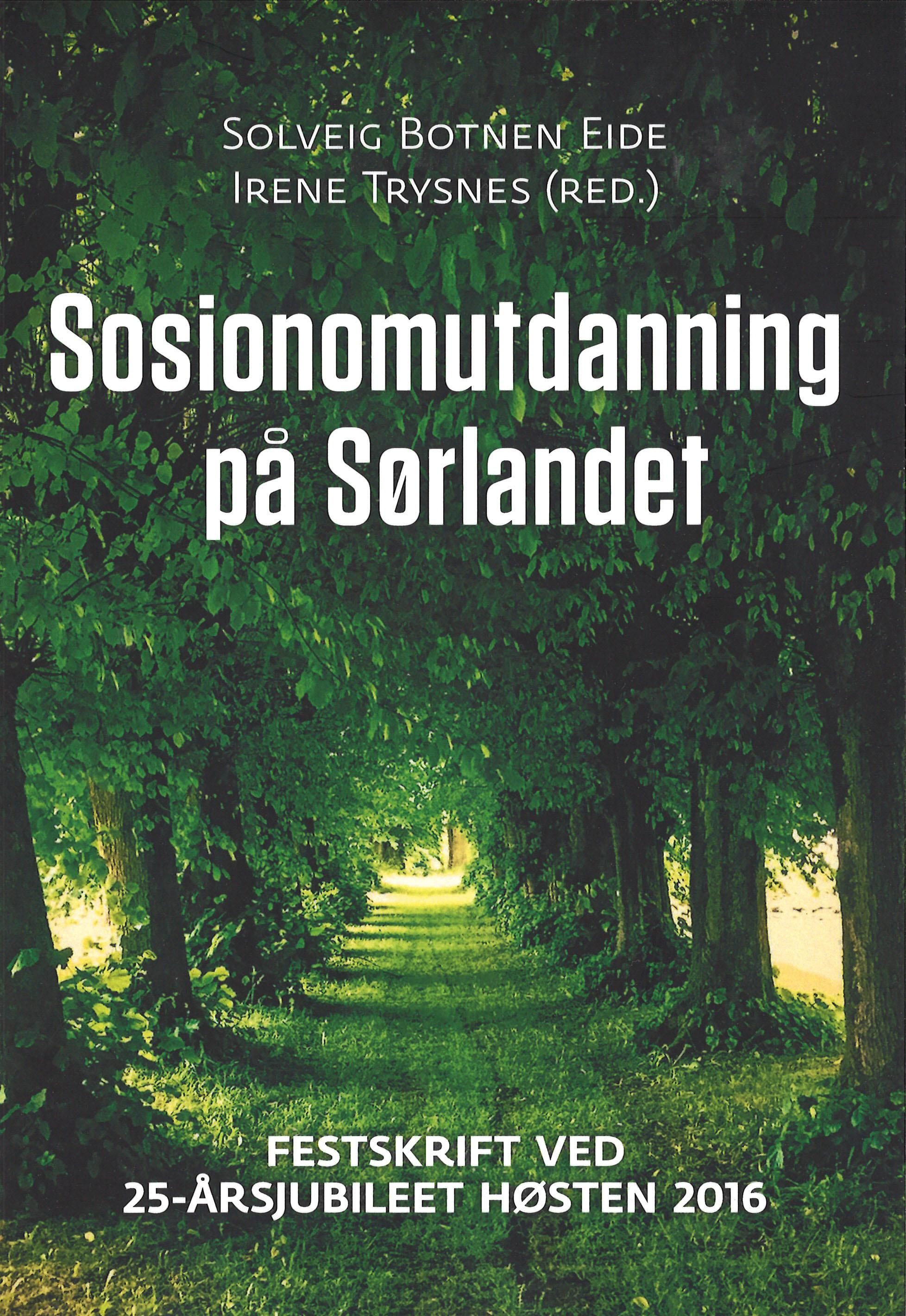 "Sosionomutdanning på Sørlandet - festskrift ved 25-årsjubileet høsten 2016" av Solveig Botnen Eide