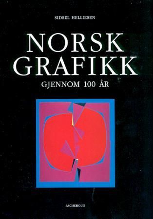 "Norsk grafikk - gjennom 100 år" av Sidsel Helliesen