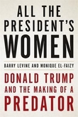 "All the president's women - Donald Trump and the making of a predator" av Levine & El-Faizy