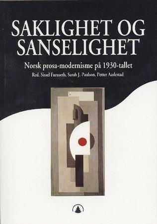 "Saklighet og sanselighet - norsk prosa-modernisme på 1930-tallet" av Sissel Furuseth