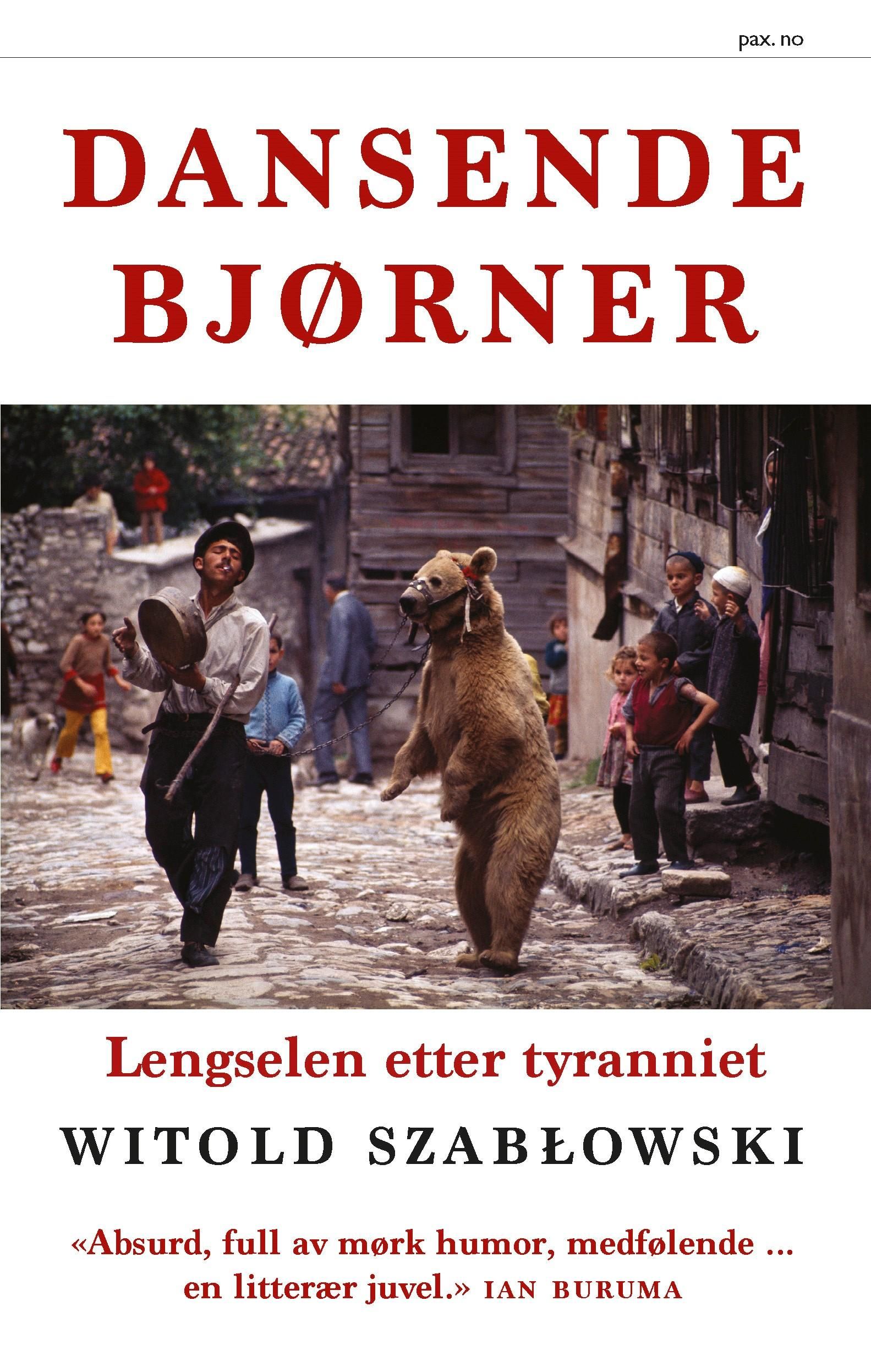 "Dansende bjørner - lengselen etter tyranniet" av Witold Szabłowski