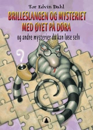 "Brilleslangen og mysteriet med øyet på døra - og andre mysterier du kan løse selv" av Tor Edvin Dahl