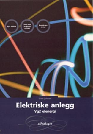 "Elektriske anlegg - vg2 elenergi" av Svein Johnsen