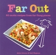 "Far out - 60 exotic recipes from far flung places" av Alain Schons