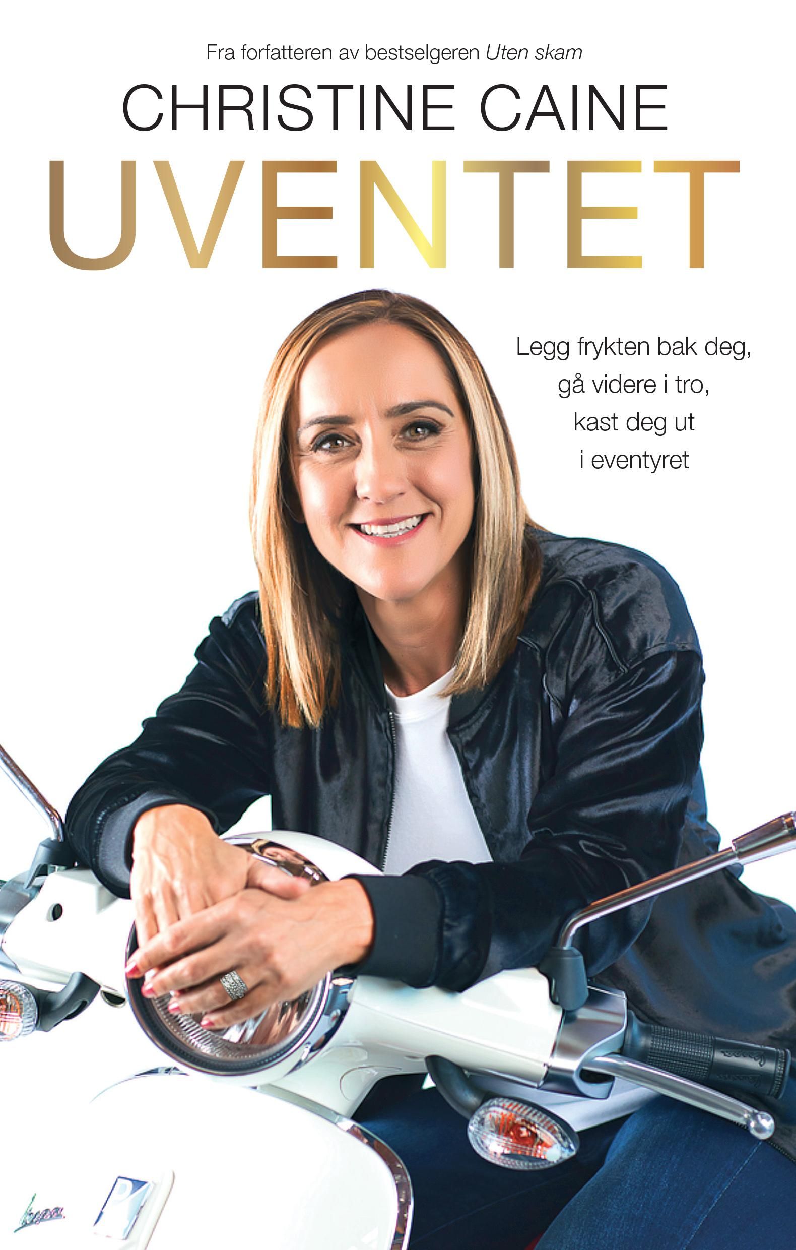 "Uventet - legg frykten bak deg, gå videre i tro, kast deg ut i eventyret" av Christine Caine