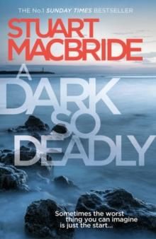"A dark so deadly" av Stuart MacBride