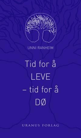 "Tid for å leve - tid for å dø" av Unni Ranheim