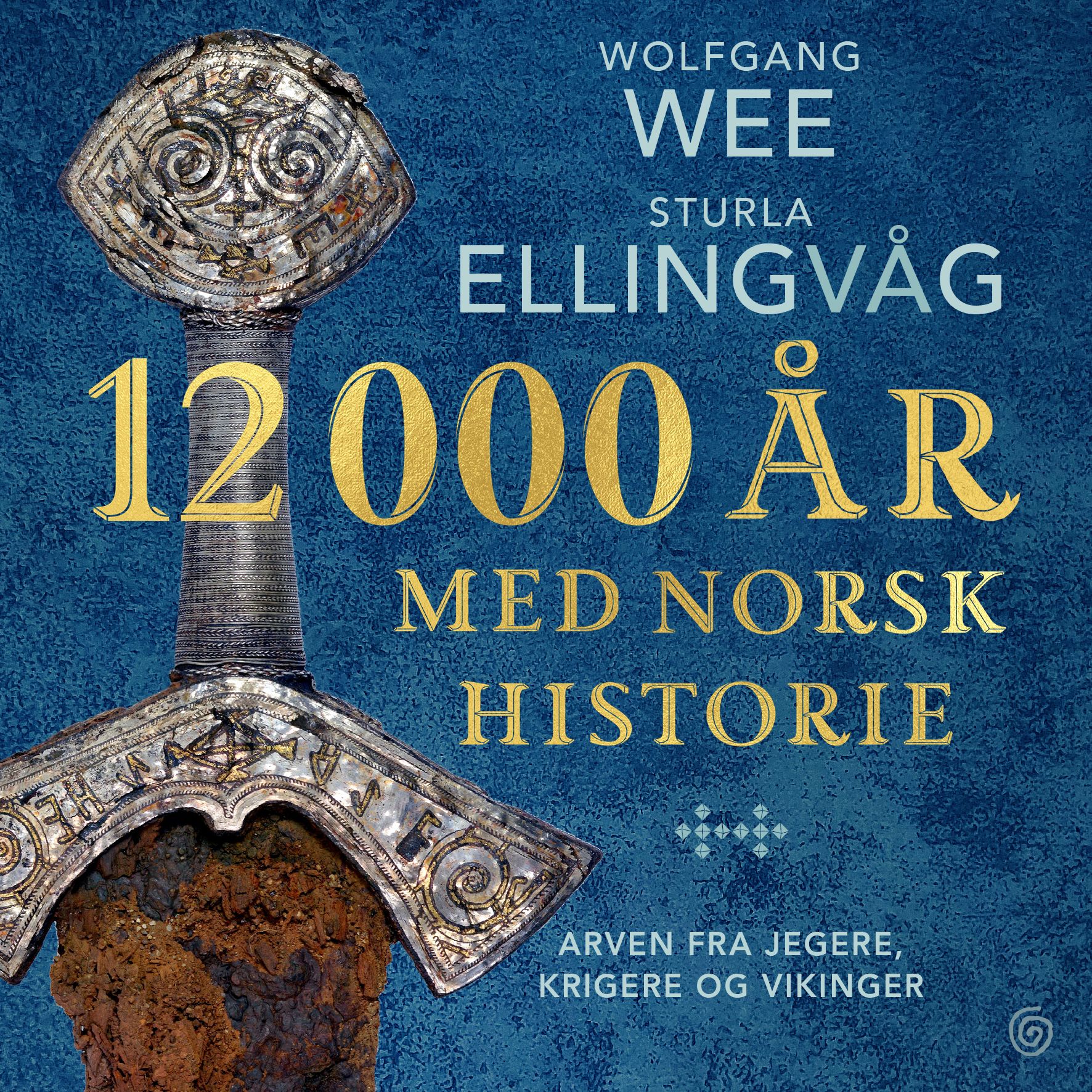 "12 000 år med norsk historie - arven fra jegere, krigere og vikinger" av Wolfgang Wee