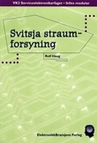 "Svitsja straumforsyning - VK2 serviceelektronikarfaget, felles modular" av Rolf Haug
