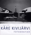 "Kåre Kivijärvi fotografier" av Eli Høydalsnes