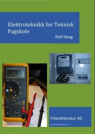 "Elektroteknikk for teknisk fagskole" av Rolf Haug