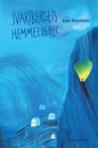 "Svartbergets hemmelighet" av Lise Knudsen