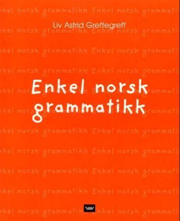 "Enkel norsk grammatikk" av Liv Astrid Greftegreff