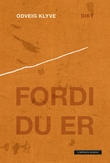 "Fordi du er - dikt" av Odveig Klyve