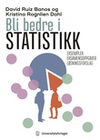 "Bli bedre i statistikk - eksempler og eksamensoppgaver med løsningsforslag" av David Ruiz Baños