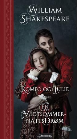 "Romeo og Julie ; En midtsommernattsdrøm" av William Shakespeare