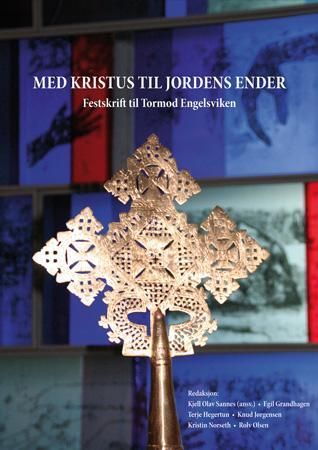 "Med Kristus til jordens ender - festskrift til Tormod Engelsviken" av Kjell Olav Sannes