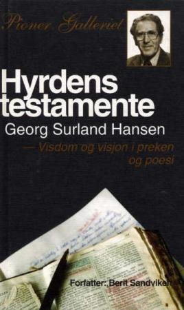 "Hyrdens testamente - Georg Surland Hansen : visdom og visjon i preken og poesi" av Berit Elisabeth Sandviken