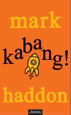 "Kabang! - (eller 70 000 lysår)" av Mark Haddon