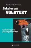 "Søkelys på voldtekt - begrep og realitet : faktorer og prosesser : hva forteller forskning om ofre og gjerningsmenn? : er kriminologien i Norden moden for et forsinket paradigmeskifte?" av Mauritz Sundt Mortensen