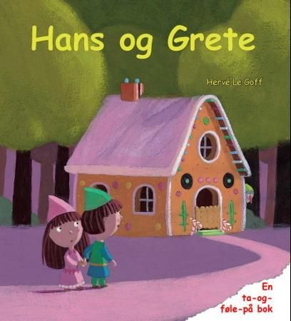 "Hans og Grete - en ta-og-føle-på bok" av Hervé Le Goff