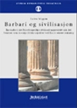 "Barbari og sivilisasjon - en studie i det fellesborgerlige sivilisasjonsprosjekt slik det fremtrer som moralpolitiske aspekter ved Kants senere tenkning" av Carlos Wiggen