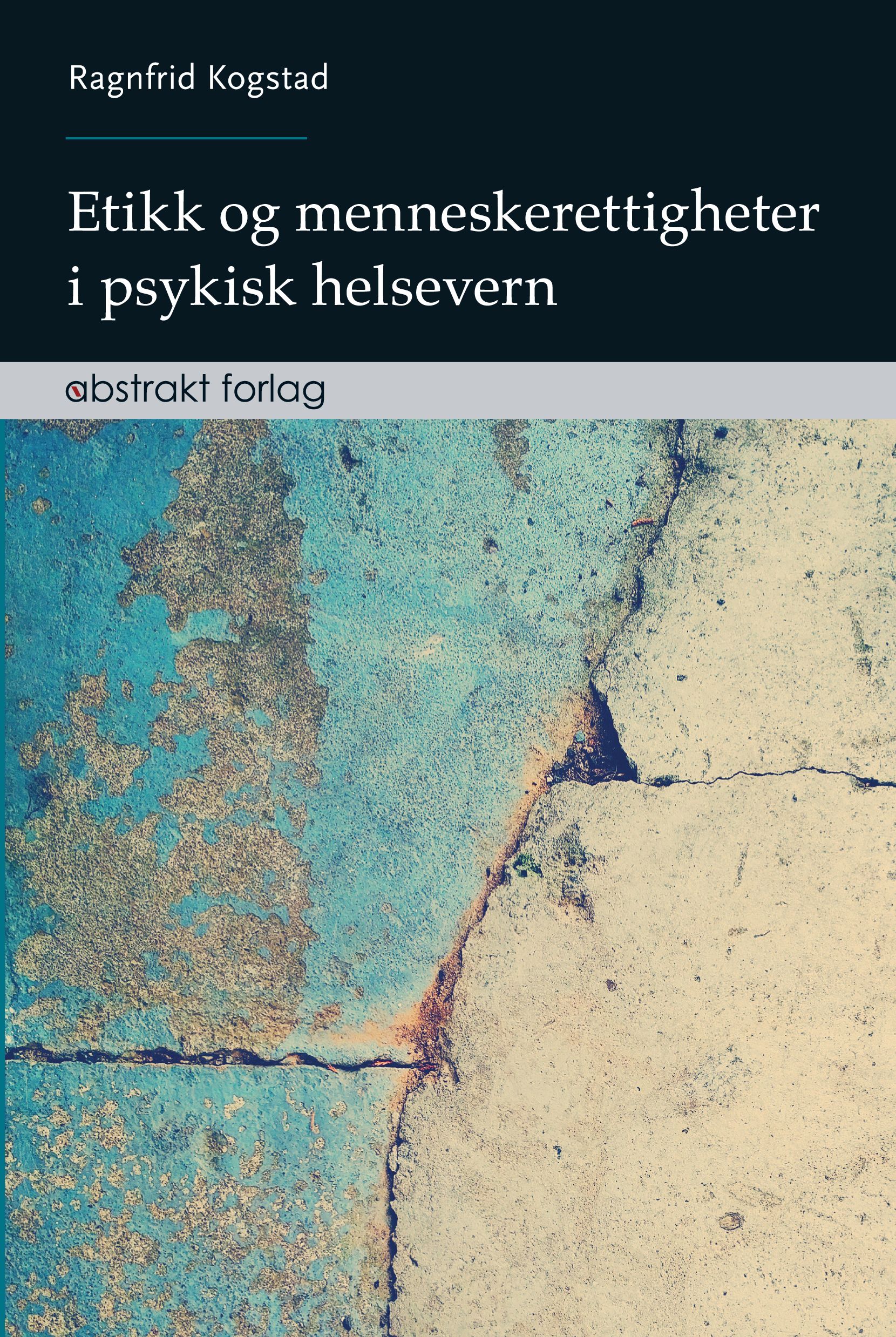"Etikk og menneskerettigheter i psykisk helsevern" av Ragnfrid Kogstad