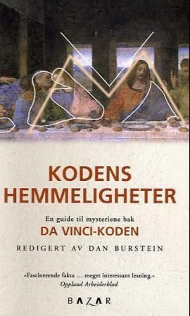 "Kodens hemmeligheter - en uautorisert veiviser i mysteriene bak Da Vinci-koden" av Daniel Burstein