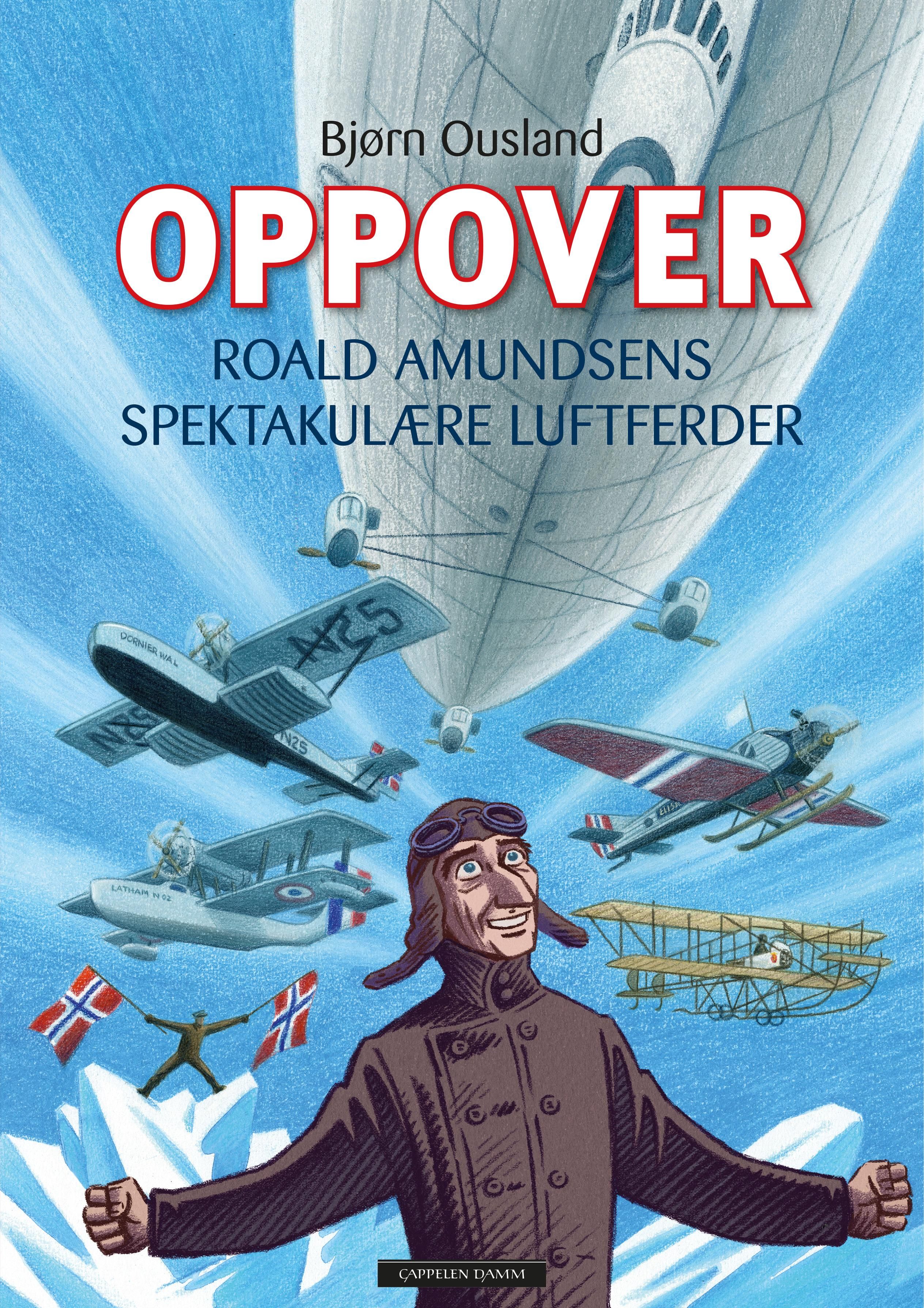 "Oppover - Roald Amundsens spektakulære luftferder" av Bjørn Ousland