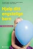 "Hjelp ditt engstelige barn - en foreldreveileder" av Ronald M. Rapee