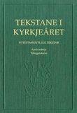 "Tekstane i kyrkjeåret - nytestamentlege tekstar : andre rekkja : tilleggstekstar" 