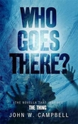 "Who goes there" av John W Campbell