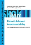 Omslagsbilde av Å bidra til skolebasert kompetanseutvikling