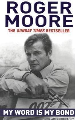 "My Word is My Bond - The Autobiography" av Sir Roger, KBE. Moore