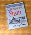 Omslagsbilde av Gjennem Sibirien. With illustrations and a map