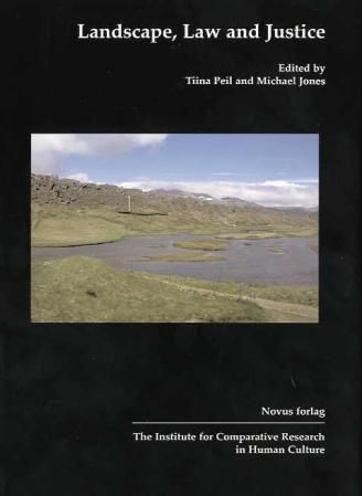 "Landscape, law and justice - proceedings of a conference organised by the Centre for advanced study at the Norwegian academy of science and letters, Oslo 15-19 June 2003" av Tiina Peil