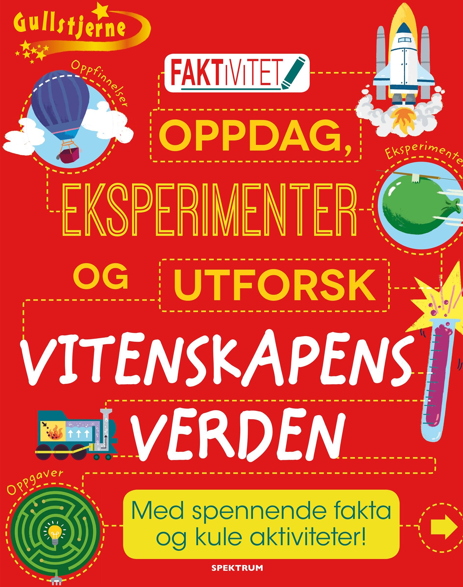 "Oppdag, eksperimenter og utforsk vitenskapens verden" av Anna Claybourne