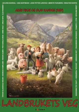 "Landbrukets veg - debattbok utgitt til Norsk bonde- og småbrukarlags hundreårsjubileum 2013" av Arne Vinje
