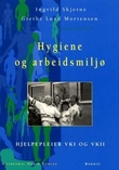"Hygiene og arbeidsmiljø - hjelpepleier VK1 og VK2" av Ingvild Skjetne