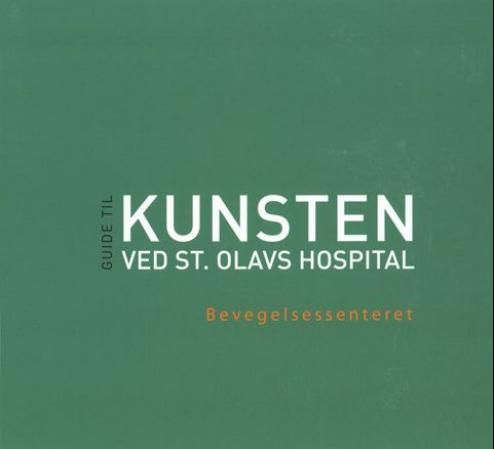 "Visuelle vitaminer - bevegelsessenteret : guide til kunsten ved St. Olavs hospital" av Ragnhild Aslaksen