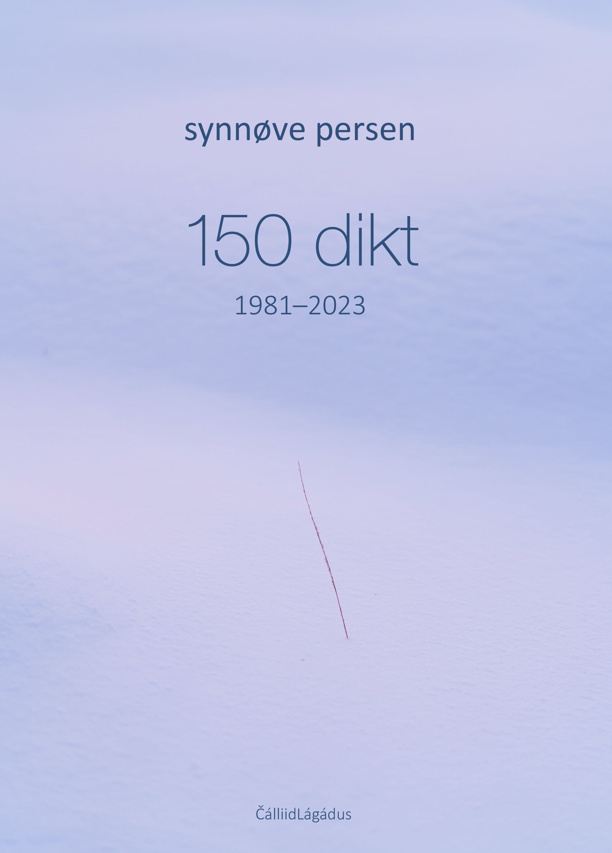 "150 dikt  - 1981-2023" av Synnøve Persen