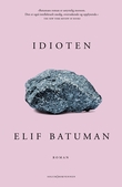 "Idioten - roman" av Elif Batuman