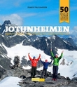 "Turguide Jotunheimen - toppturer, breturer, hytte-til-hytte-turer, familievennlige turer" av Frank Ivar Hansen