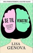 "Se til venstre" av Lisa Genova