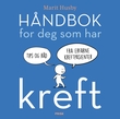 "Håndbok for deg som har kreft - tips og råd fra erfarne kreftpasienter" av Marit Husby