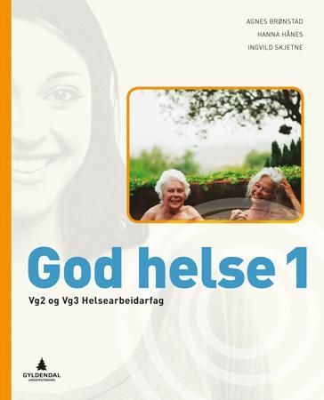 "God helse 1 - Smart bok : lærer : helsearbeiderfag vg2, vg3" av Agnes Brønstad