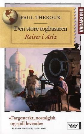 "Den store togbasaren - reiser i Asia" av Paul Theroux