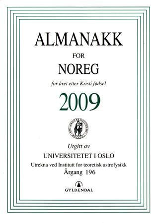 "Almanakk for Noreg 2009 - for året etter Kristi fødsel" av Universitetet i Oslo. Almanakk-komiteen