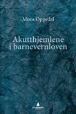 Omslagsbilde av Akutthjemlene i barnevernloven