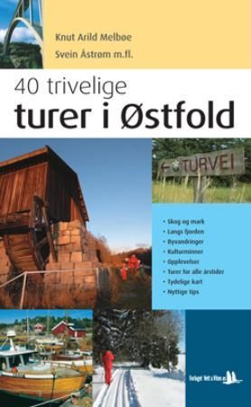 "40 trivelige turer i Østfold" av Knut Arild Melbøe